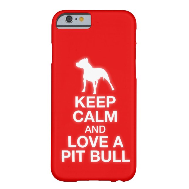 Keep Calm And Love A Pit Bull iPhone 6 case (Back)
