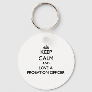 Keep Calm and Love a Probation Officer Keychain