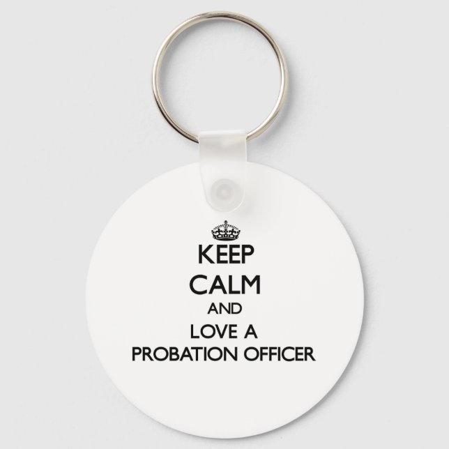 Keep Calm and Love a Probation Officer Keychain (Front)