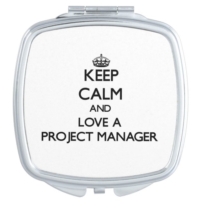 Keep Calm and Love a Project Manager Vanity Mirror (Front)