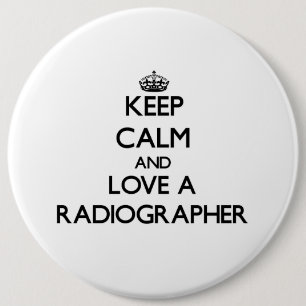 Keep Calm and Love a Radiographer Pinback Button