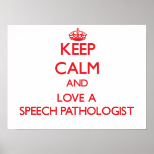 Keep Calm and Love a Speech Pathologist Poster
