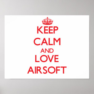 Keep calm and love Airsoft Poster
