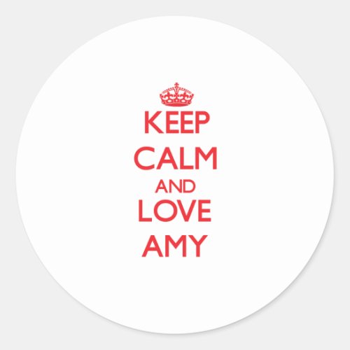 Keep Calm and Love Amy Classic Round Sticker