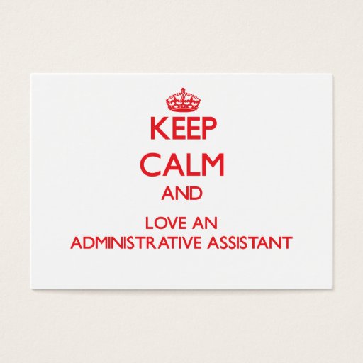 Customizable Keep Calm and Love an Administrative Assistant Business Card Template