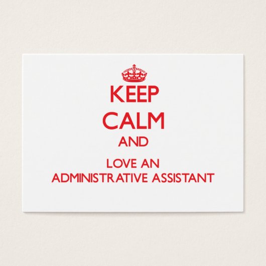 Keep Calm and Love an Administrative Assistant (Front)