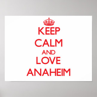 Keep Calm and Love Anaheim Poster