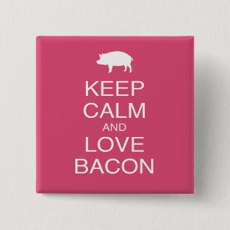 Keep Calm and Love Bacon Print Gift Design Pork Button