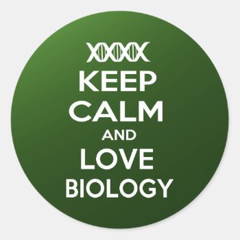 Keep Calm And Love Biology Classic Round Sticker by FunnyZone at Zazzle