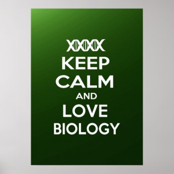 Keep Calm And Love Biology Poster by FunnyZone at Zazzle