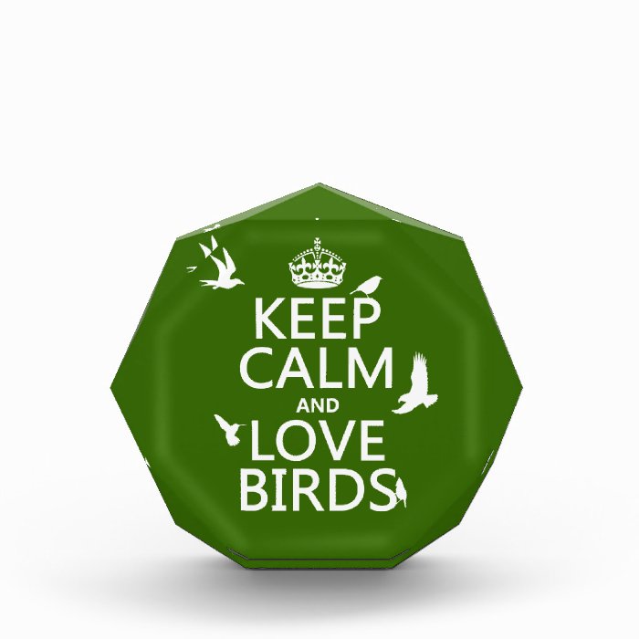 Keep Calm and Love Birds (any background color) Award
