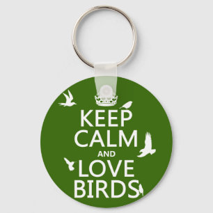 Keep Calm and Love Birds (any background color) Keychain