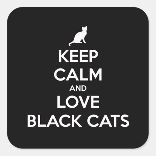 Keep calm and love black cats square sticker