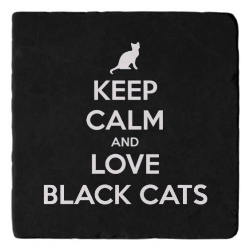 Keep calm and love black cats trivet