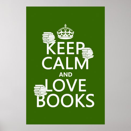 Keep Calm and Love Books in any color Poster