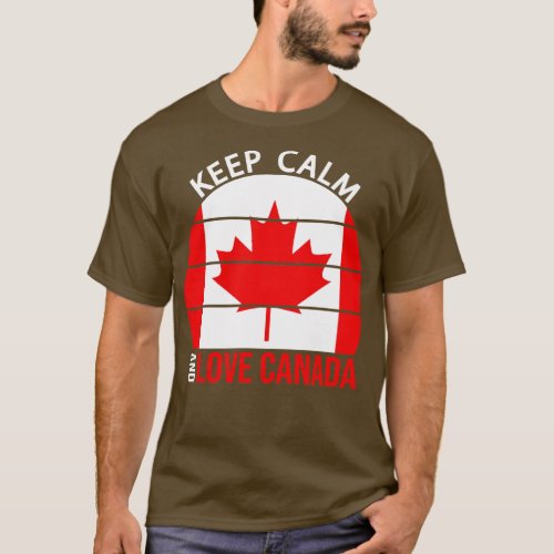 Keep Calm And Love Canada T_Shirt
