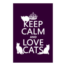 Keep Calm and Love Cats (in any color)
