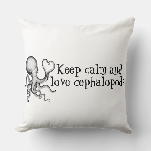 Keep Calm and Love Cephalopods Throw Pillow