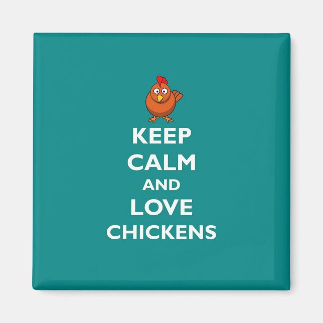 Keep Calm and Love Chickens Magnet (Front)