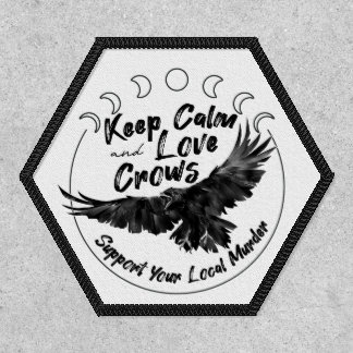 Keep Calm and love crows patch