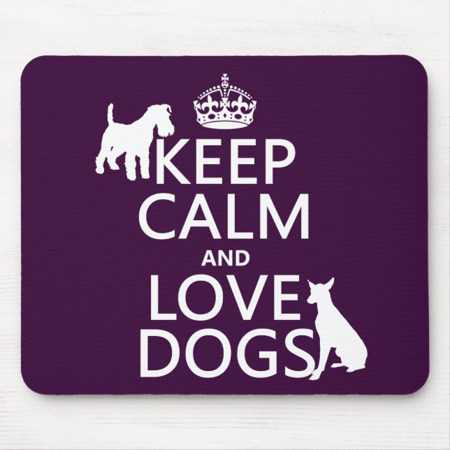 Keep Calm and Love Dogs - all colors Mouse Pad (Front)
