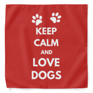 Keep calm and love dogs bandana