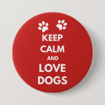 Keep calm and love dogs button