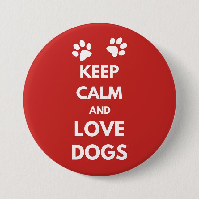 Keep calm and love dogs button (Front)