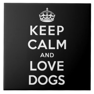 Keep Calm and Love Dogs Ceramic Tile