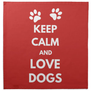 Keep calm and love dogs cloth napkin