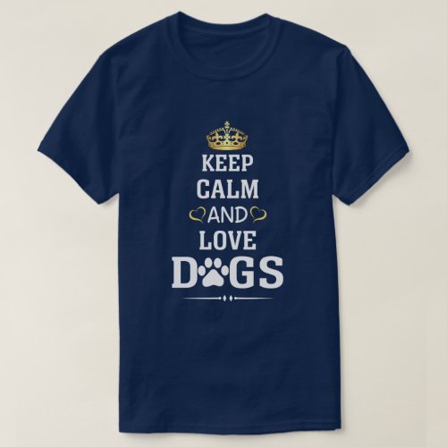 Keep Calm and Love Dogs Novelty T_Shirt