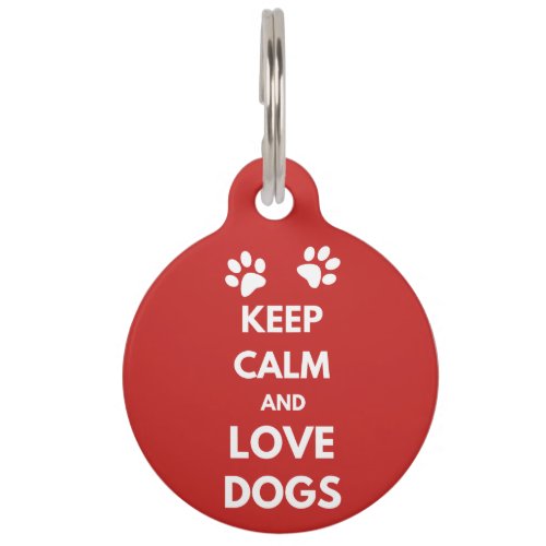 Keep calm and love dogs pet name tag