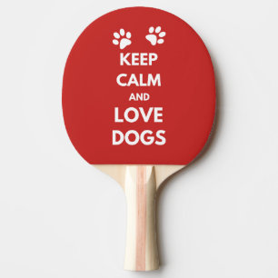 Keep calm and love dogs Ping-Pong paddle