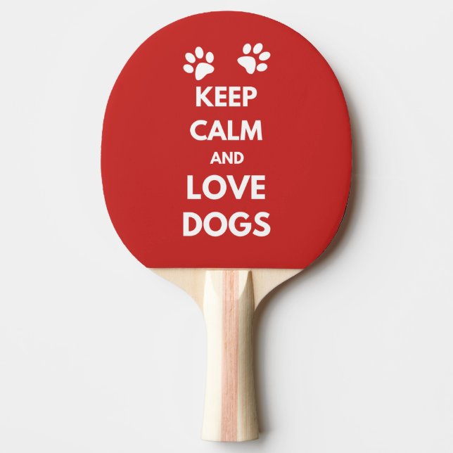 Keep calm and love dogs Ping-Pong paddle (Front)