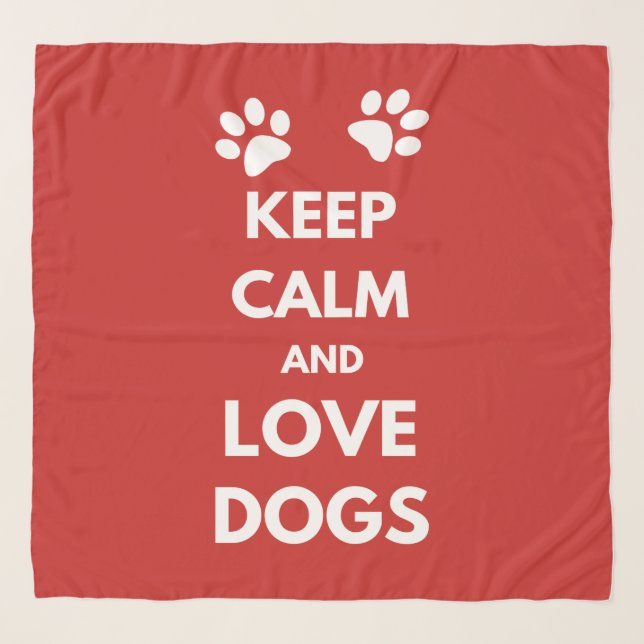 Keep calm and love dogs scarf (Front)