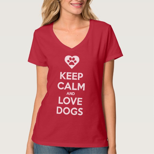 Keep Calm And Love Dogs Shirt (Front)