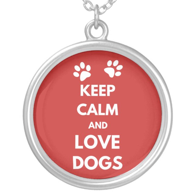 Keep calm and love dogs silver plated necklace (Front)