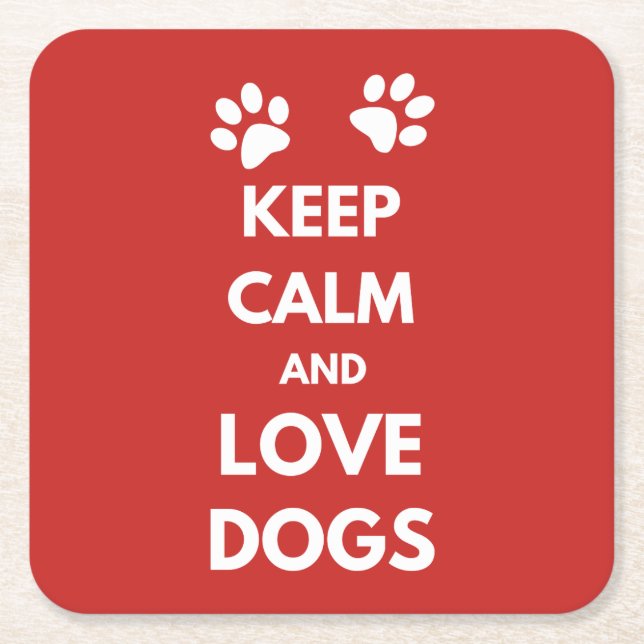 Keep calm and love dogs square paper coaster (Front)