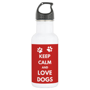 Keep calm and love dogs stainless steel water bottle