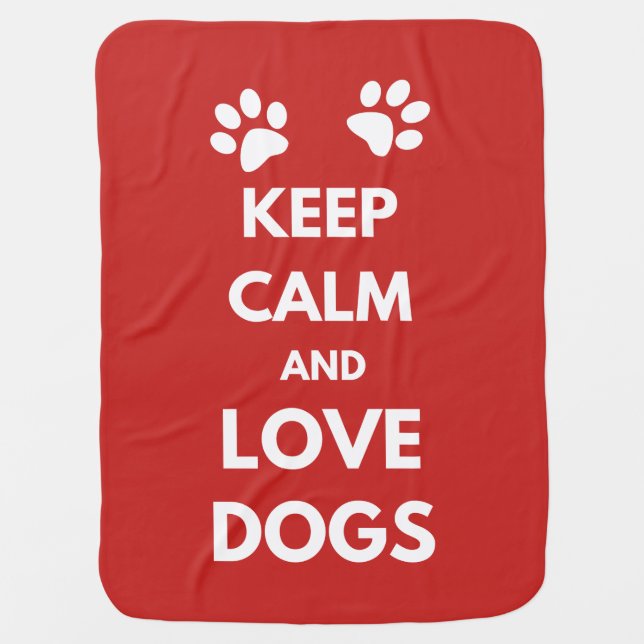 Keep calm and love dogs stroller blanket (Front)