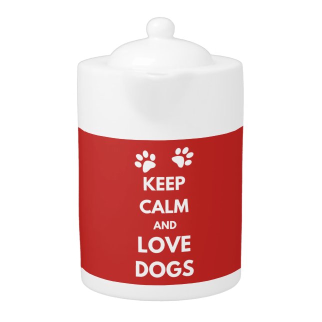 Keep calm and love dogs teapot (Front)