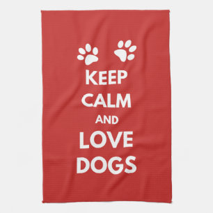 Keep calm and love dogs towel