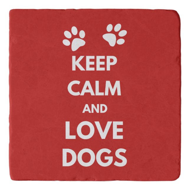 Keep calm and love dogs trivet (Front)