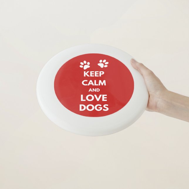 Keep calm and love dogs Wham-O frisbee (In Hand)