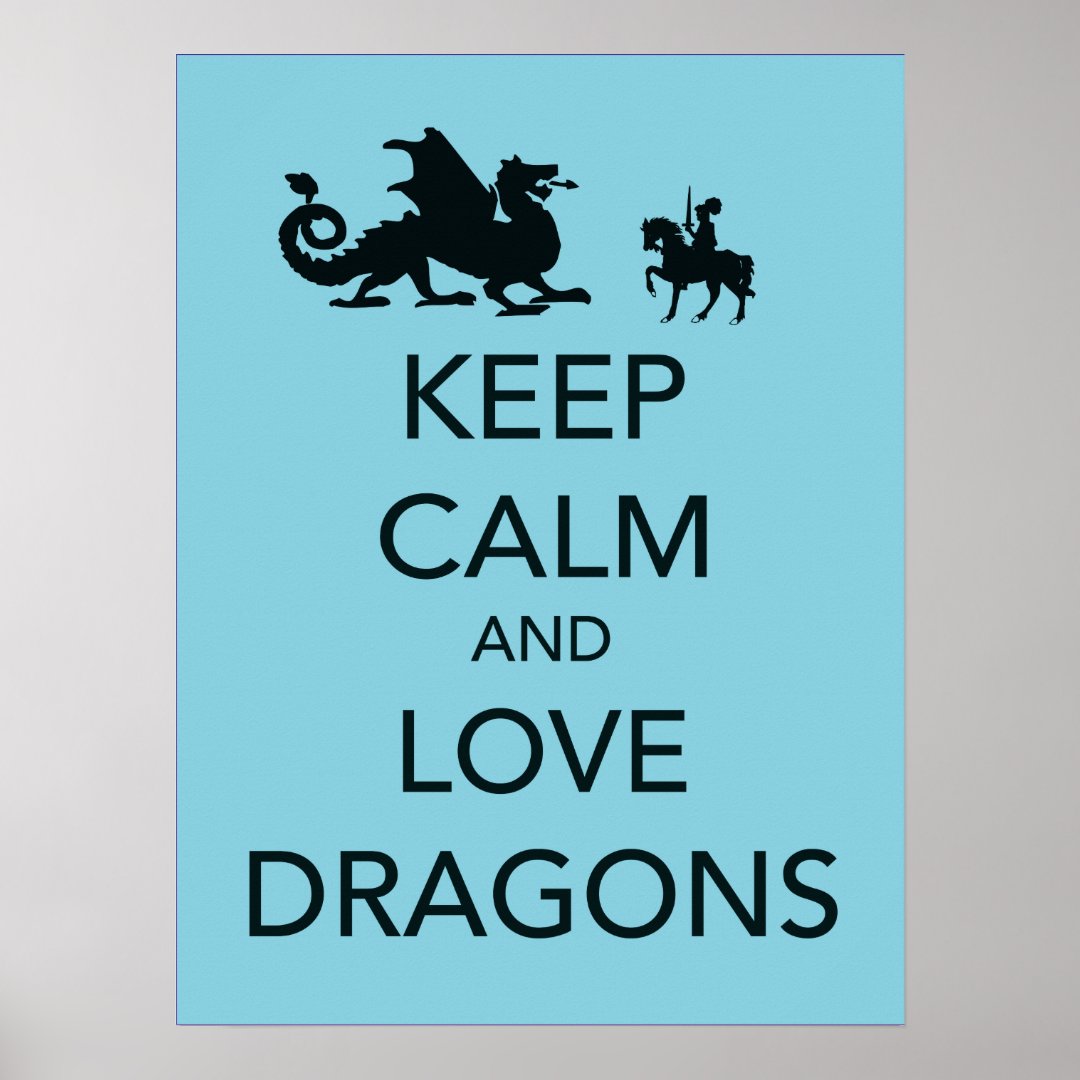 Keep Calm and Love Dragons fine art poster | Zazzle