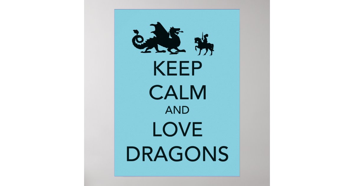 Keep Calm and Love Dragons fine art poster | Zazzle