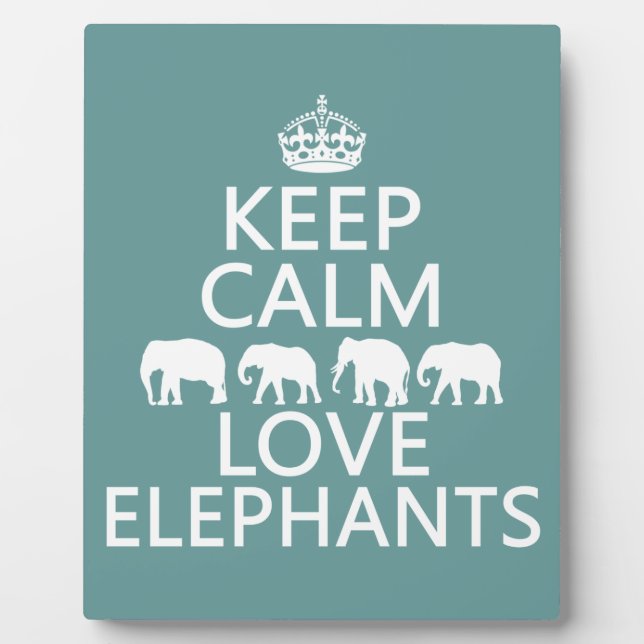 Keep Calm and Love Elephants (customizable colors) Plaque (Front)
