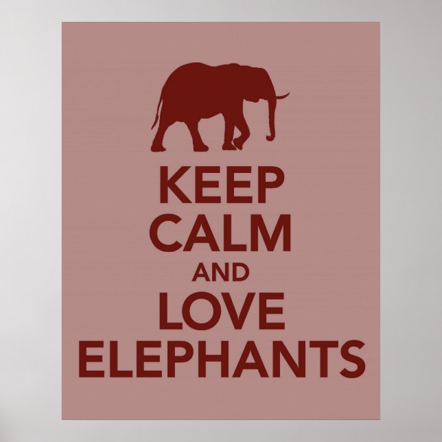 Keep Calm and Love Elephants print or poster rose (Front)