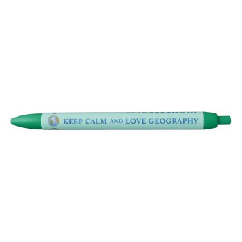 Keep Calm And Love Geography Customizable Black Ink Pen by keepcalmandyour at Zazzle