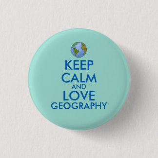 Keep Calm and Love Geography Customizable Button